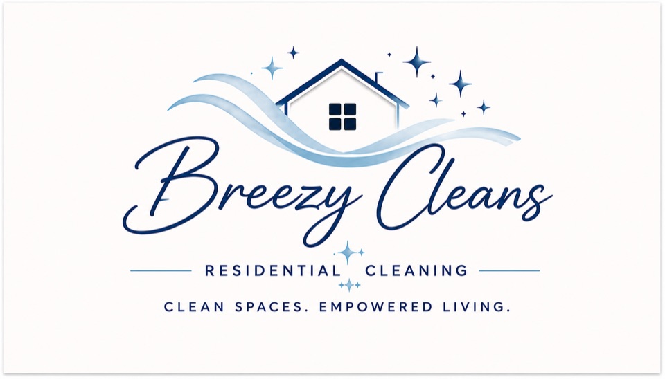 Breezy Cleans — Residential Cleaning. Clean spaces, empowered living.